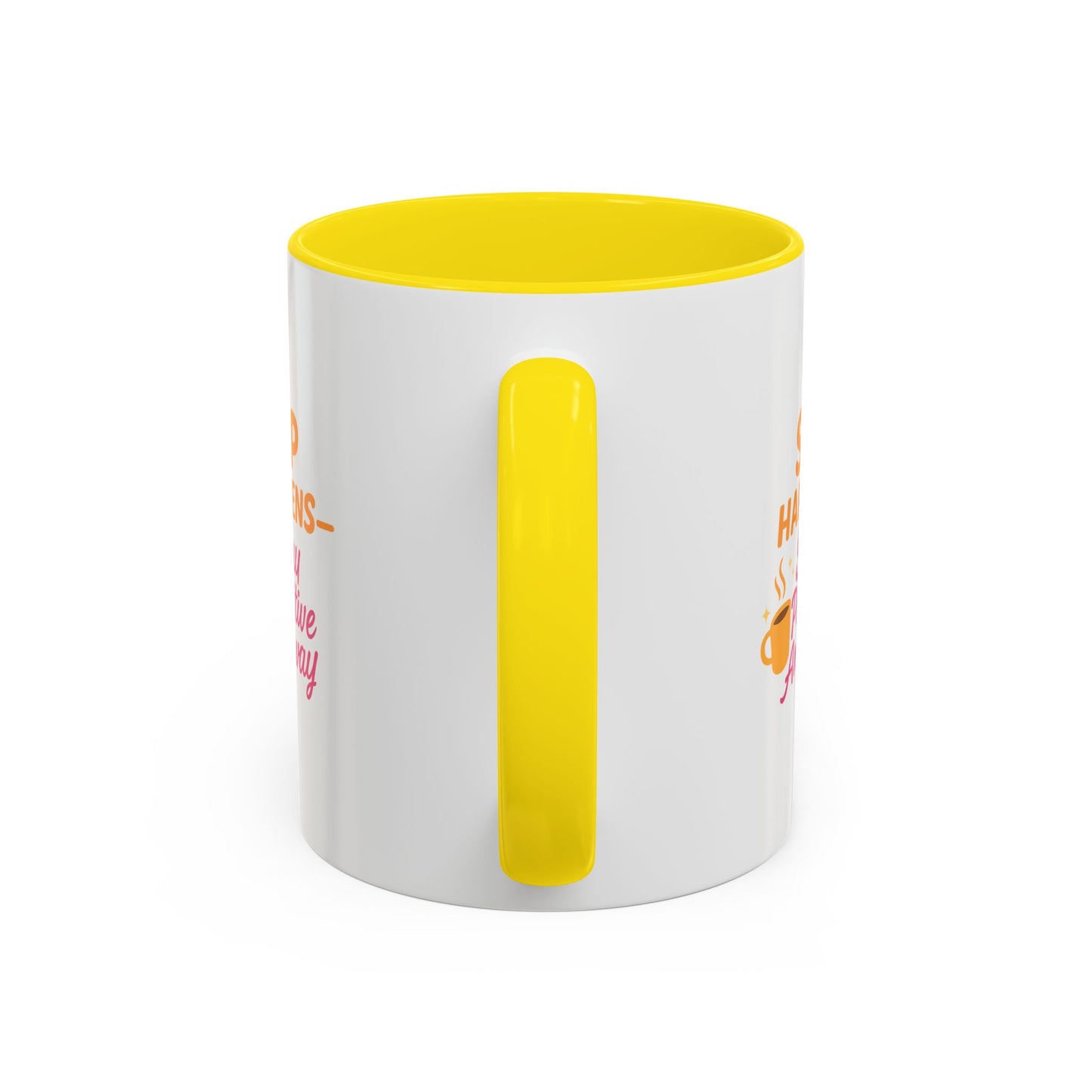 Sip Happens Coffee Mug - Stay Positive Anyway - Inspirational Mug for Coffee Lovers, Motivational Gift, Office Decor, Funny Coffee Cup