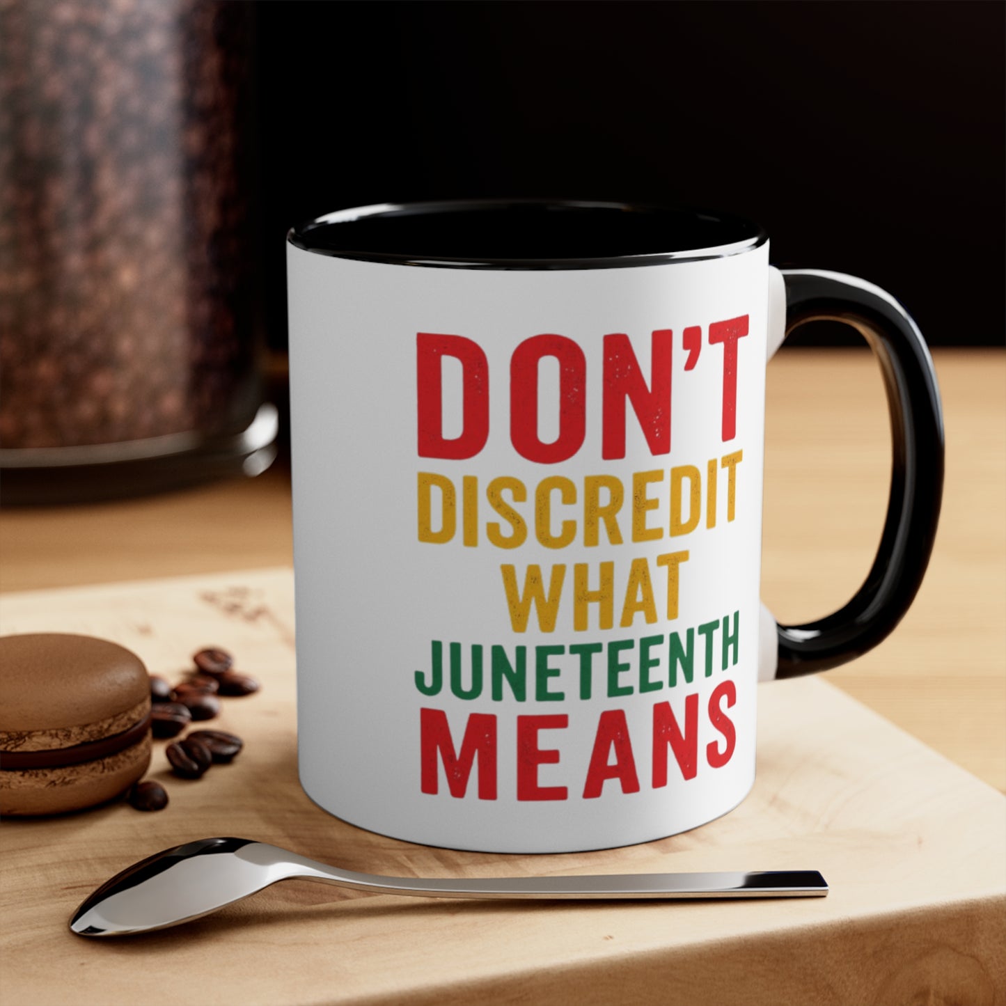 Accent Mug — “Don’t Discredit What Juneteenth Means” Commemorative Coffee Cup