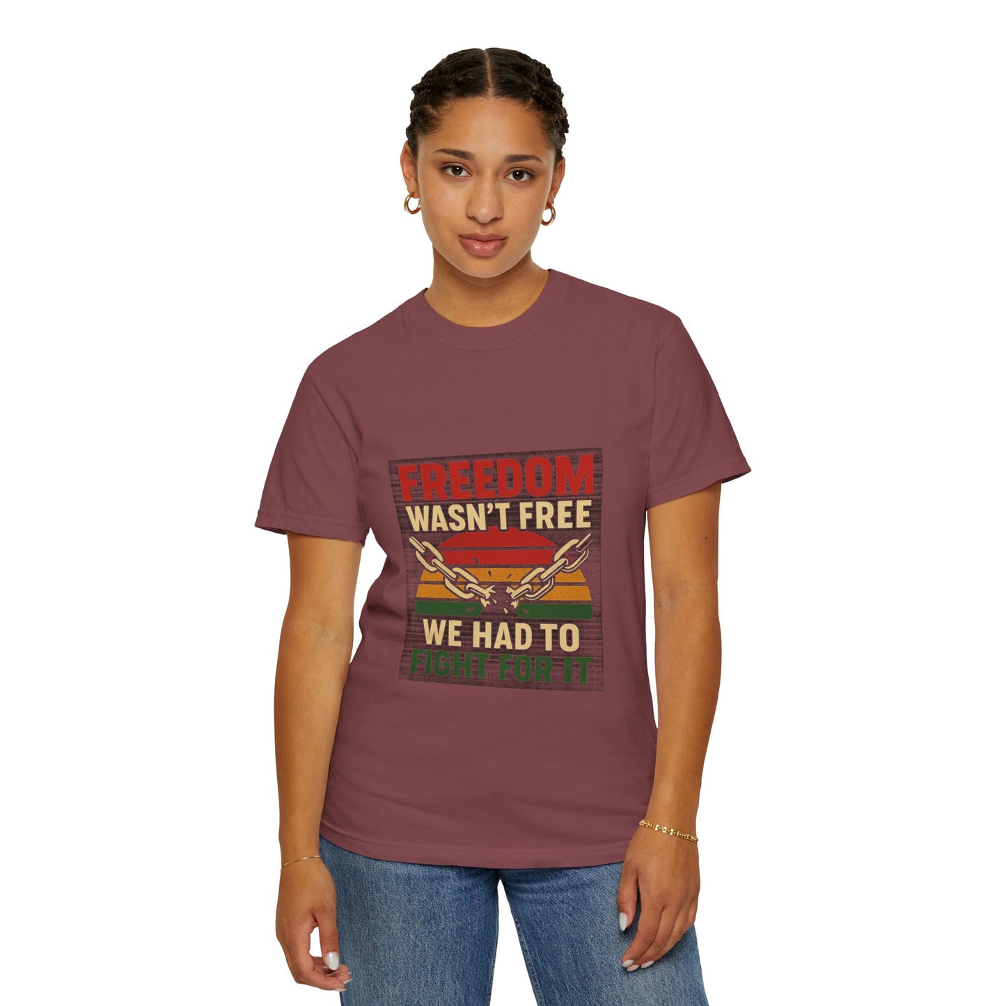 Freedom Wasn’t Free – Honoring Sacrifice and Patriotism - Freedom T-Shirt - Unisex Garment-Dyed Tee for Activists