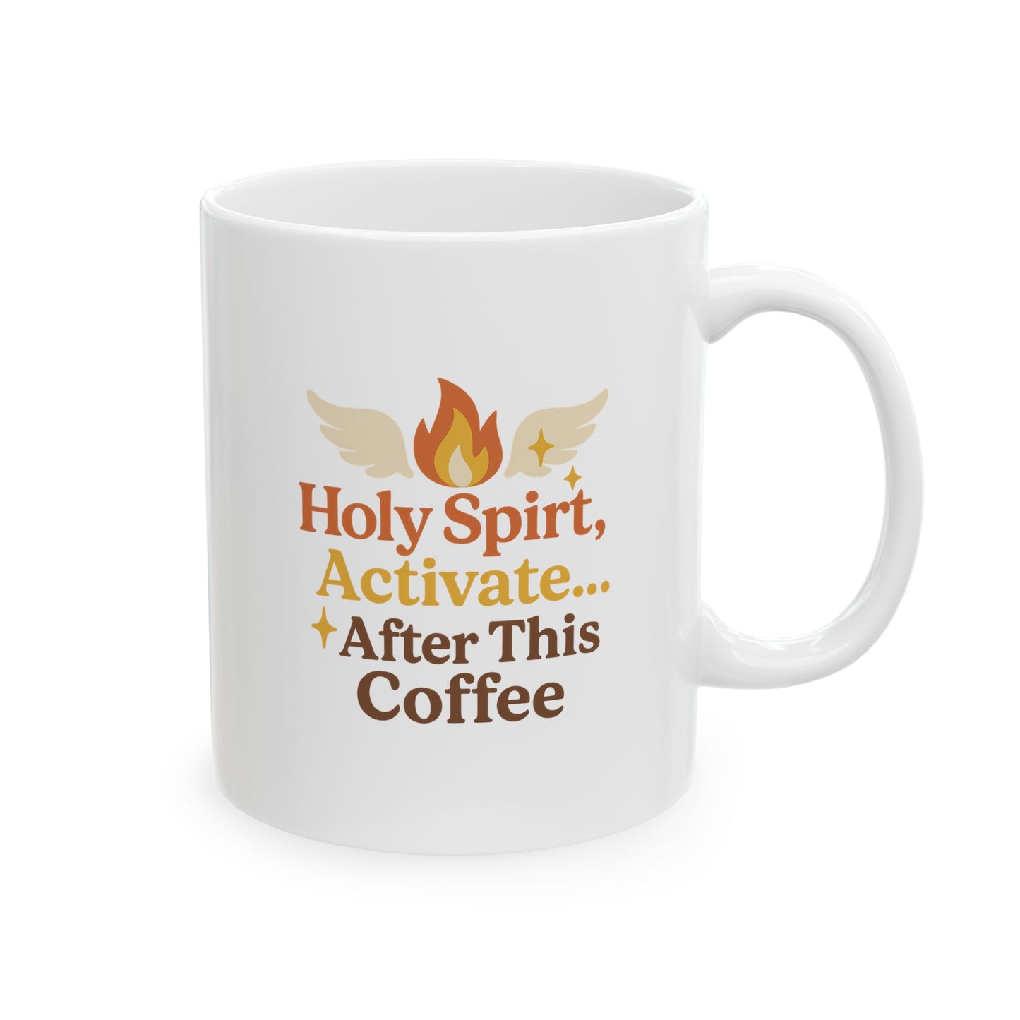 Holy Spirit Activate After This Coffee Ceramic Mug - Hot Heart + Acknowledging Grace, Perfect for Yoga, Gifts, Home Decor, Motivational Coffee Cup
