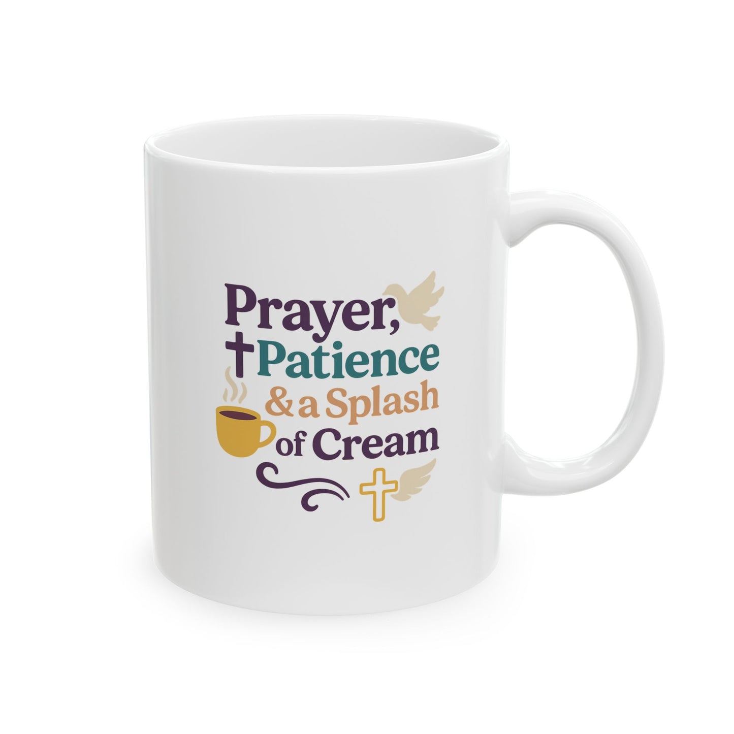 Prayer Patience & Splash of Cream - Ceramic Mug - "Perfect Peace" Inspirational Coffee Mug for Relaxation, Gift for Self-Care, Cozy Home Decor, Sips of Joy, Mindfulness Mug
