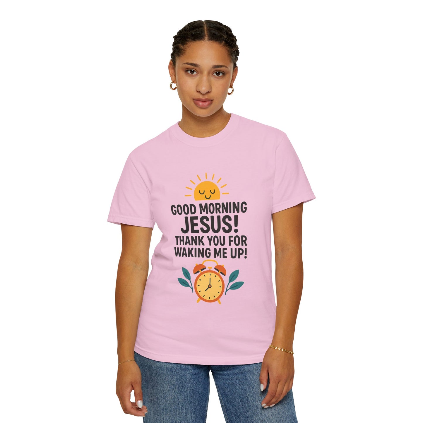 Good Morning Jesus Garment-Dyed T-Shirt