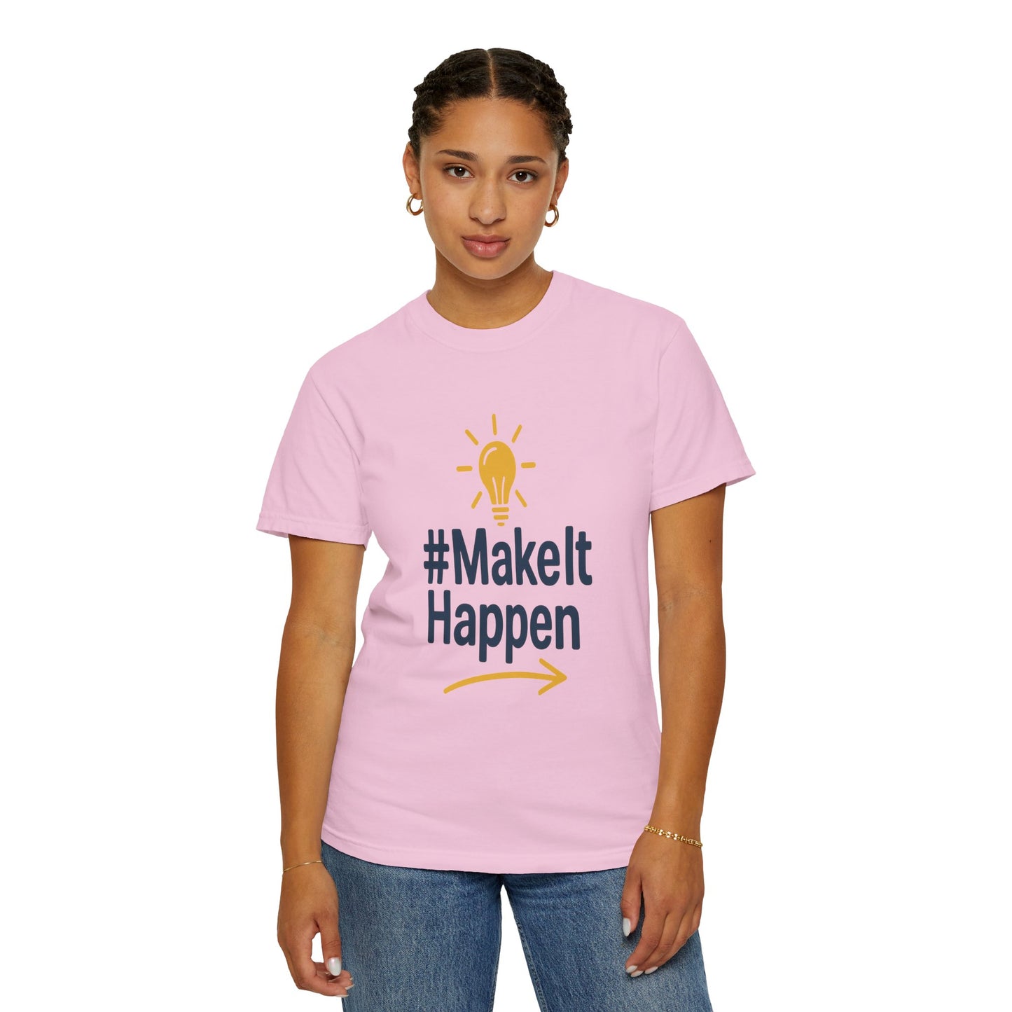 Mke it Happen - Motivational - Unisex Garment-Dyed T-Shirt