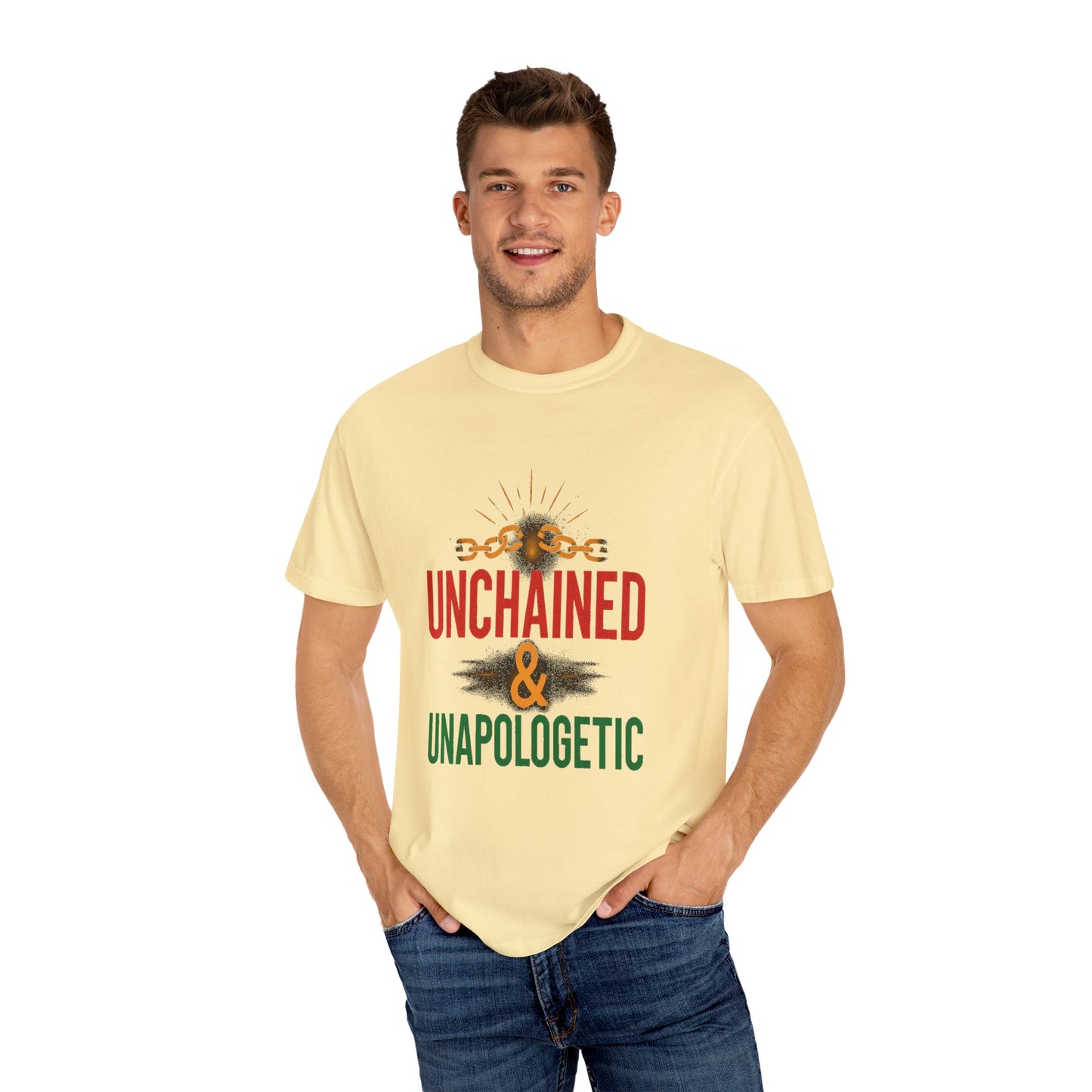 Unisex Garment-Dyed T-shirt - Unchained & Unapologetic Statement Tee