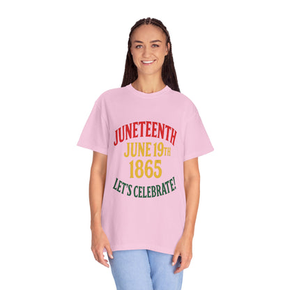 Juneteenth Celebration T-Shirt - Unisex Garment-Dyed Tee, Commemorative Shirt, Black History Month Apparel, June 19th Shirt