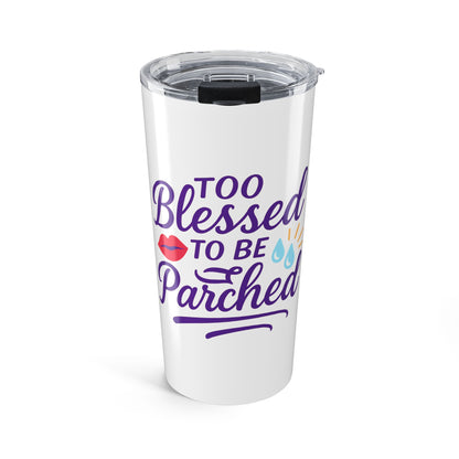 Too Blessed to Be Parched Tumbler | 20oz Insulated Travel Mug | Gift for Her | Unique Water Bottle for Daily Hydration | Motivational [...]