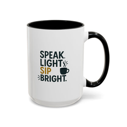 Accent Coffee Mug - Speak Light Sip Bright - Inspirational Coffee Cup, Unique Gift, Kitchen Decor, Motivational Mug, Personalize Your Sip