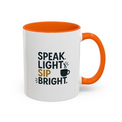 Accent Coffee Mug: Speak Light Sip Bright, Motivational Drinkware, Gift for Coffee Lovers, Inspirational Mug, Home and Office Decor