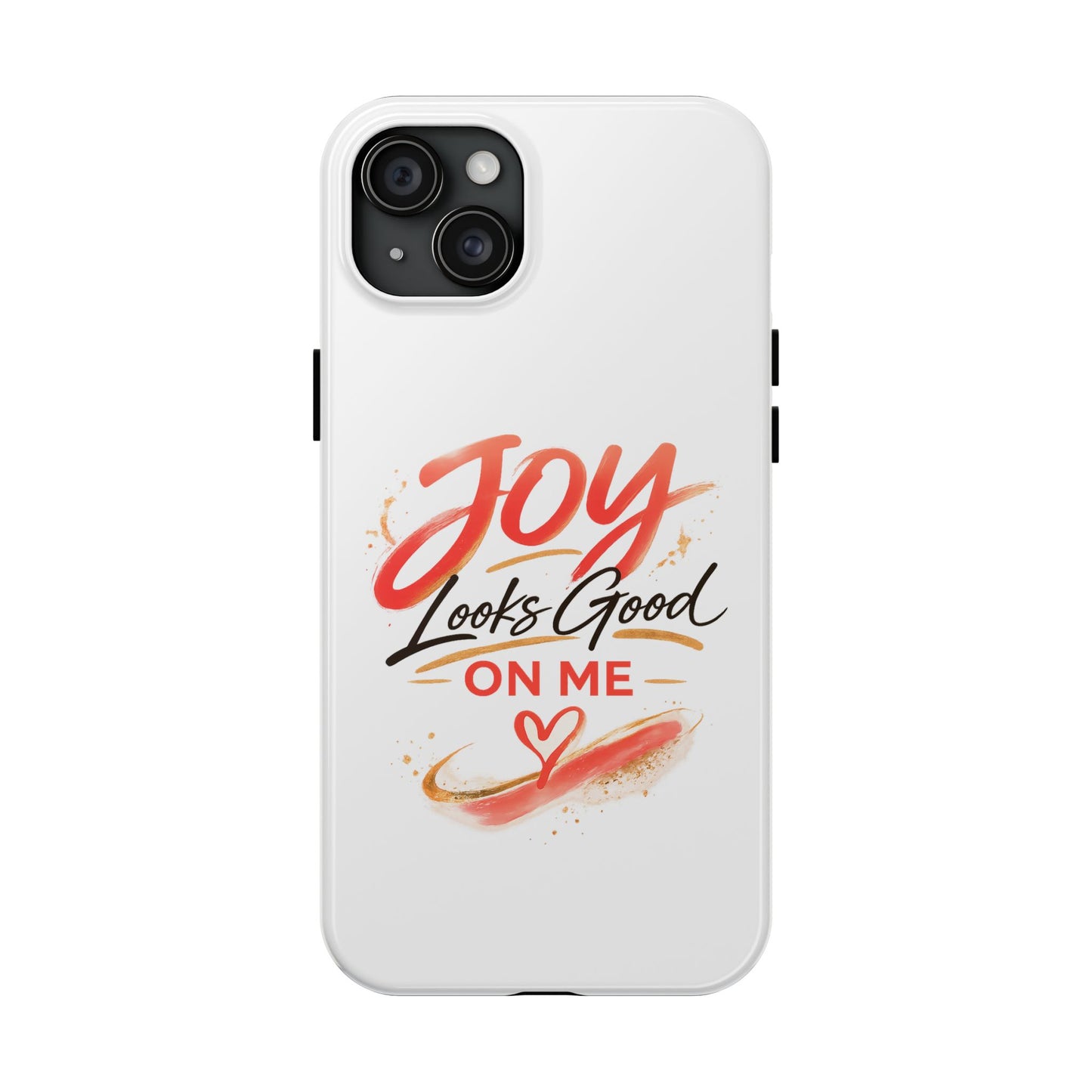 Joy Looks Good on Me Phone Case