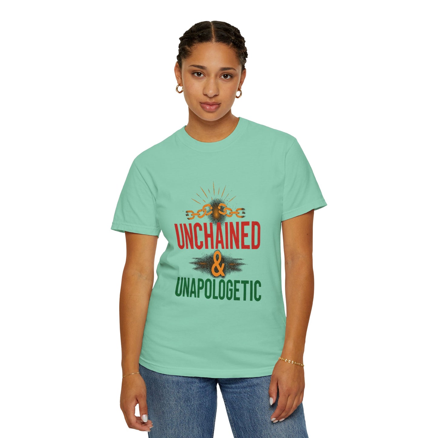 Unisex Garment-Dyed T-shirt - Unchained &amp; Unapologetic Statement Tee