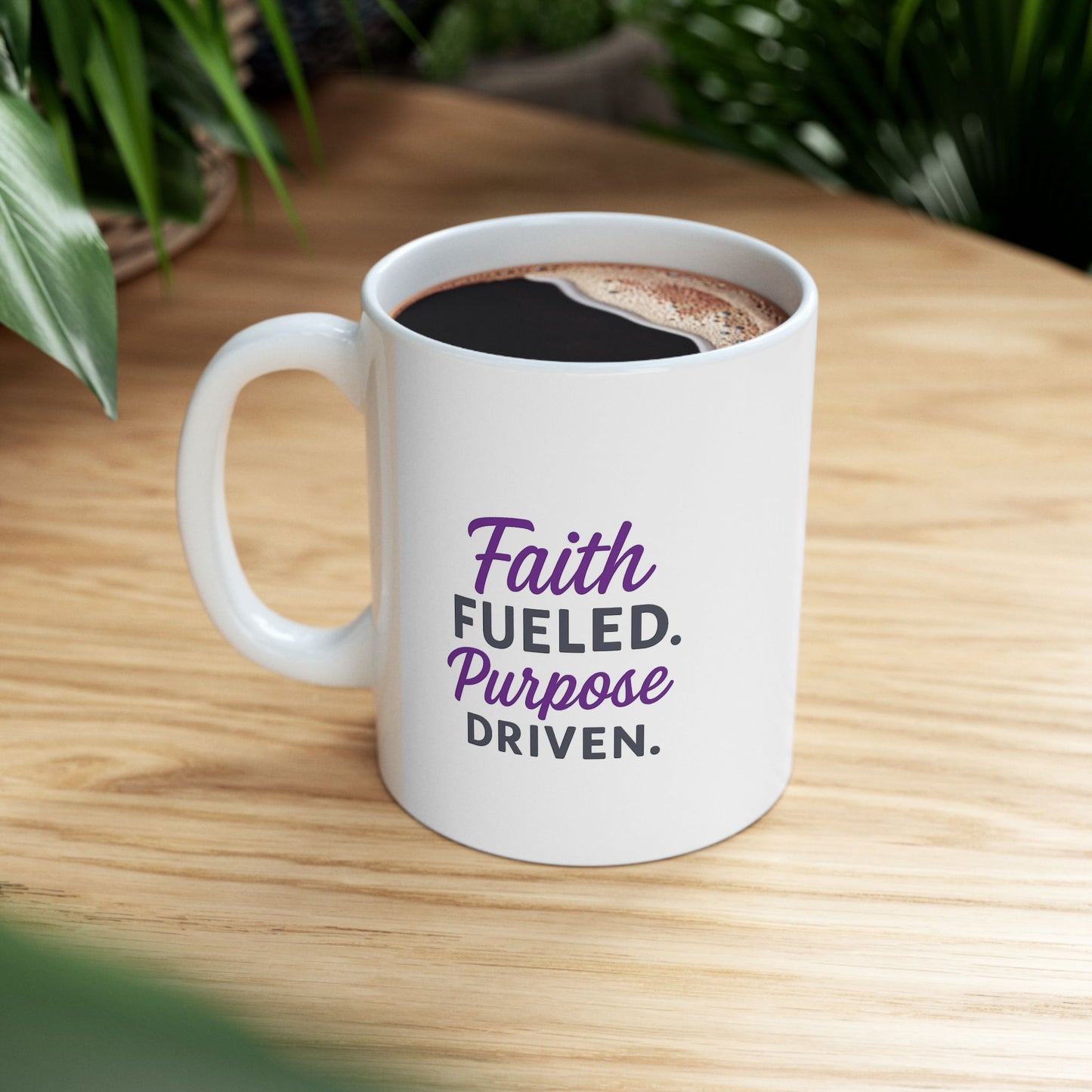 Faith Fueled Purpose Driven Ceramic Mug