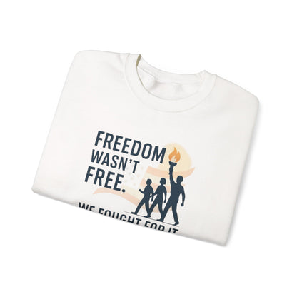 Freedom Wasn't Free Crewneck Sweatshirt — Patriotic Veterans Tribute