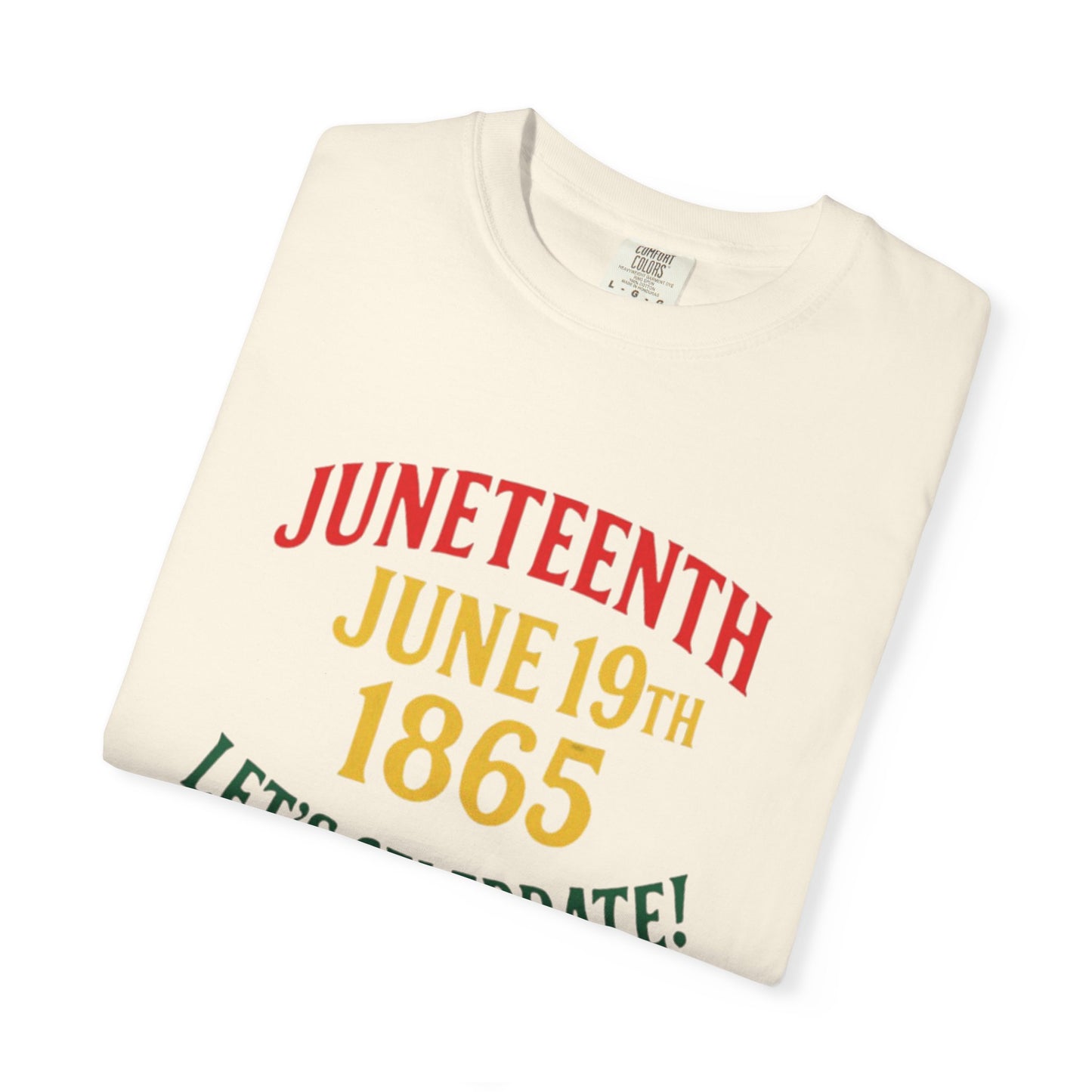 Juneteenth T-Shirt – “Juneteenth June 19th 1865 Let’s Celebrate!” Celebration Tee