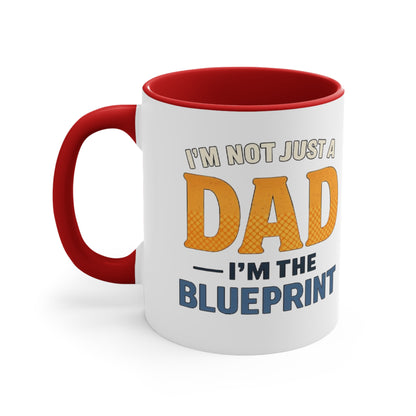 Dad Blueprint Accent Mug — "I'm Not Just a Dad, I'm the Blueprint"