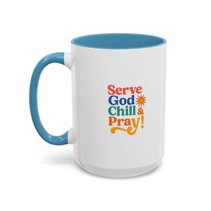 Serve God, Chill & Pray Accent Coffee Mug (11, 15oz)