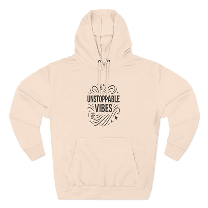 Unstoppable Vibes Fleece Hoodie | Cozy Relaxed Fit Sweatshirt for Everyday Wear, Gift for Her, Inspirational Clothing, Casual Outfit