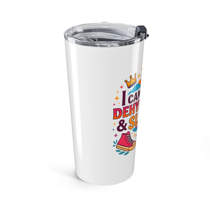Colorful 20oz Tumbler - "I Came to Dehydrate & Slay" - Travel Mug, Water Bottle, Gift, Summer Essentials, Fun Drinkware