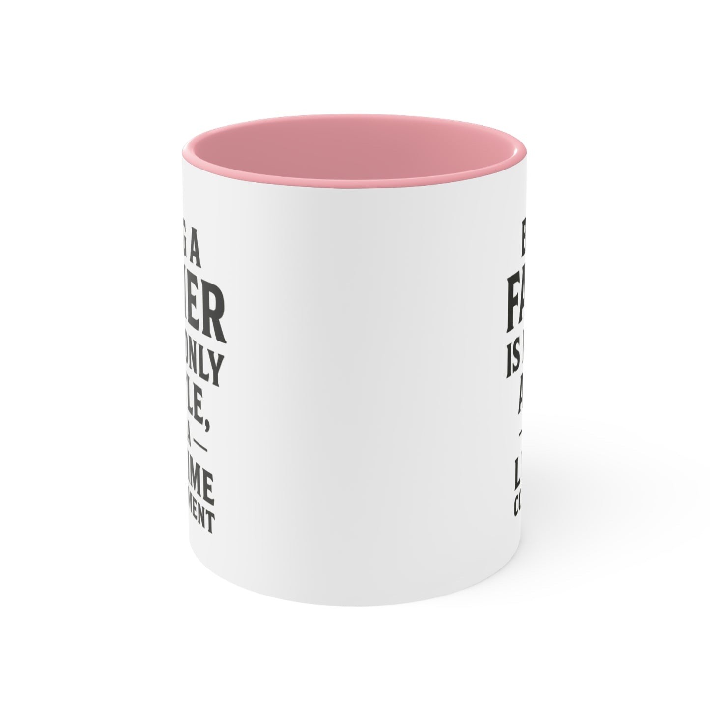 Fatherhood Quote Accent Mug — "Being a Father Is Not Only a Title, It's a Lifetime Commitment"