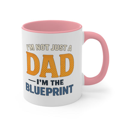Dad Blueprint Accent Mug — "I'm Not Just a Dad, I'm the Blueprint"