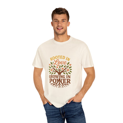 Rooted in Love Growing in Power T-Shirt