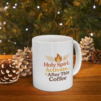 Holy Spirit Activate After This Coffee Ceramic Mug - Hot Heart + Acknowledging Grace, Perfect for Yoga, Gifts, Home Decor, Motivational Coffee Cup