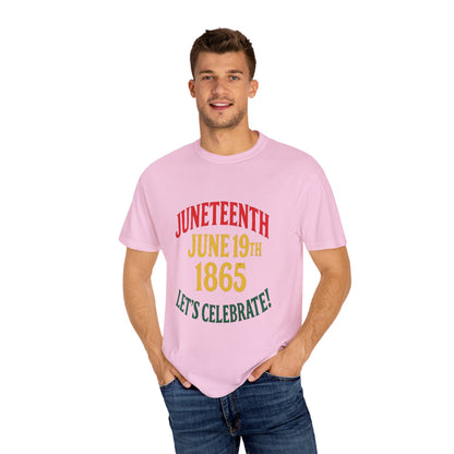 Juneteenth Celebration T-Shirt - Unisex Garment-Dyed Tee, Commemorative Shirt, Black History Month Apparel, June 19th Shirt