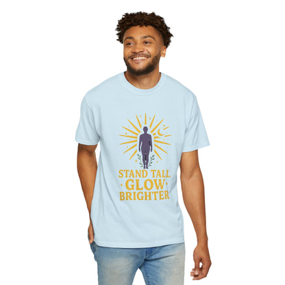 Unisex Inspirational T-Shirt, Stand Tall Glow Brighter Tee, Motivational Apparel, Gift for Friends, Positive Vibes Shirt, Casual Wear