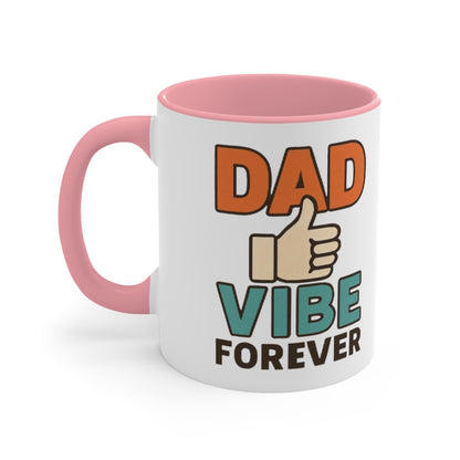 Dad Vibe Forever Accent Mug — Funny Father’s Day Coffee Cup