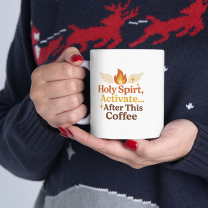 Holy Spirit Activate After This Coffee Ceramic Mug - Hot Heart + Acknowledging Grace, Perfect for Yoga, Gifts, Home Decor, Motivational Coffee Cup