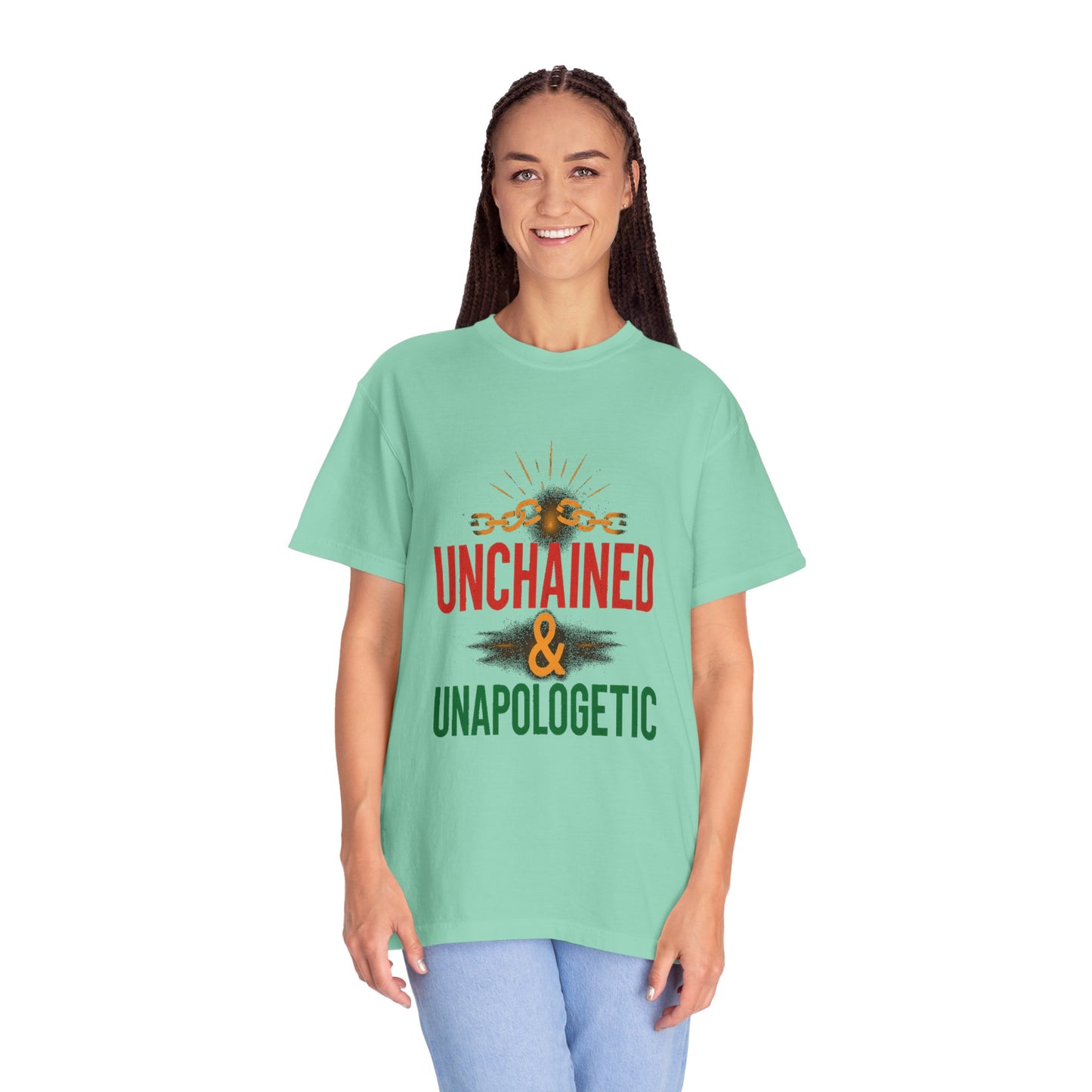 Unisex Garment-Dyed T-shirt - Unchained &amp; Unapologetic Statement Tee