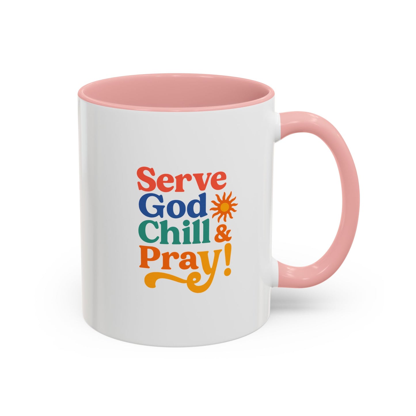 Colorful Inspirational Coffee Mug - Serve God Chill & Pray - Perfect for Gift, Relaxation, Daily Use, Coffee Lovers, Ceremonies