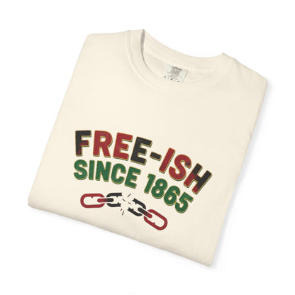 Free-ish Since 1865 T-Shirt — Juneteenth Freedom Graphic Tee