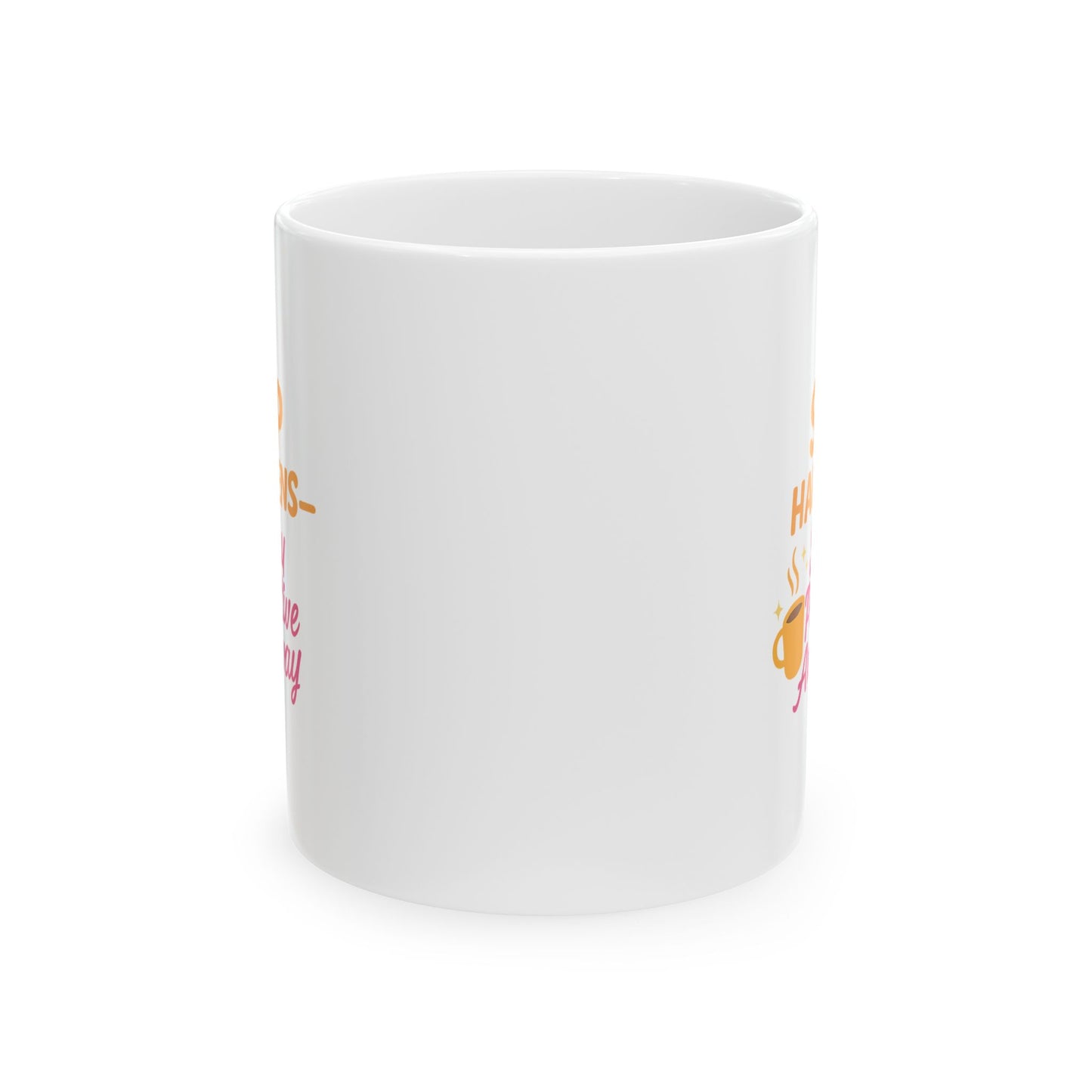 Happy Moments - Sip Happens Stay Positive Ceramic Mug, Coffee Cup for Cheerful Mornings, Gift for Friends, Motivational Drinkware, Birthday, Holiday