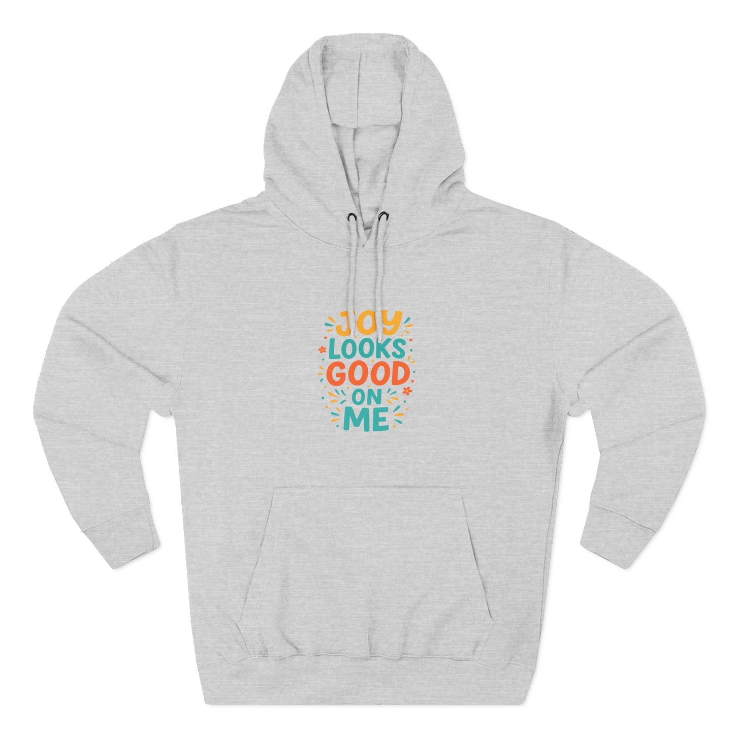 Joyful Three-Panel Fleece Hoodie - Perfect for Everyday Wear, Gift for Friends, Casual Style, Cozy Layering, Motivational Apparel