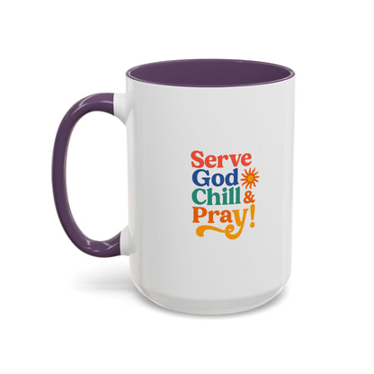 Serve God, Chill & Pray Accent Coffee Mug (11, 15oz)
