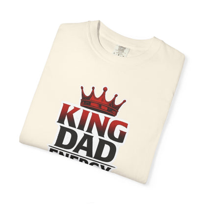 King Dad Energy T-Shirt — Father's Day Graphic Tee with Crown