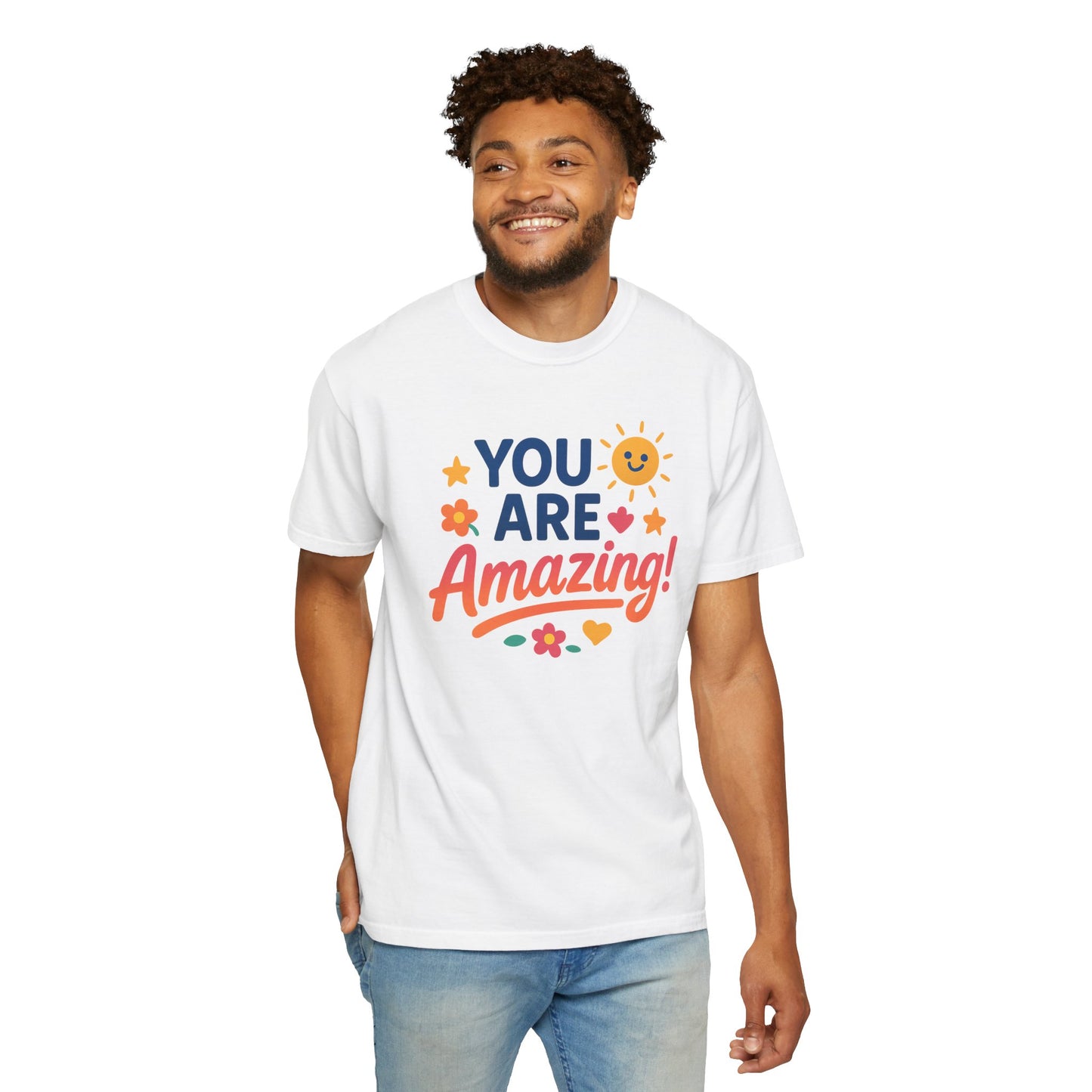 You Are Amazing! Unisex Garment-Dyed T-shirt, Uplifting Tee, Motivational Shirt, Positive Vibes Tee, Gift for Friends, Encouragement Apparel
