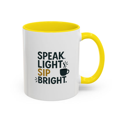 Accent Coffee Mug: Speak Light Sip Bright, Motivational Drinkware, Gift for Coffee Lovers, Inspirational Mug, Home and Office Decor