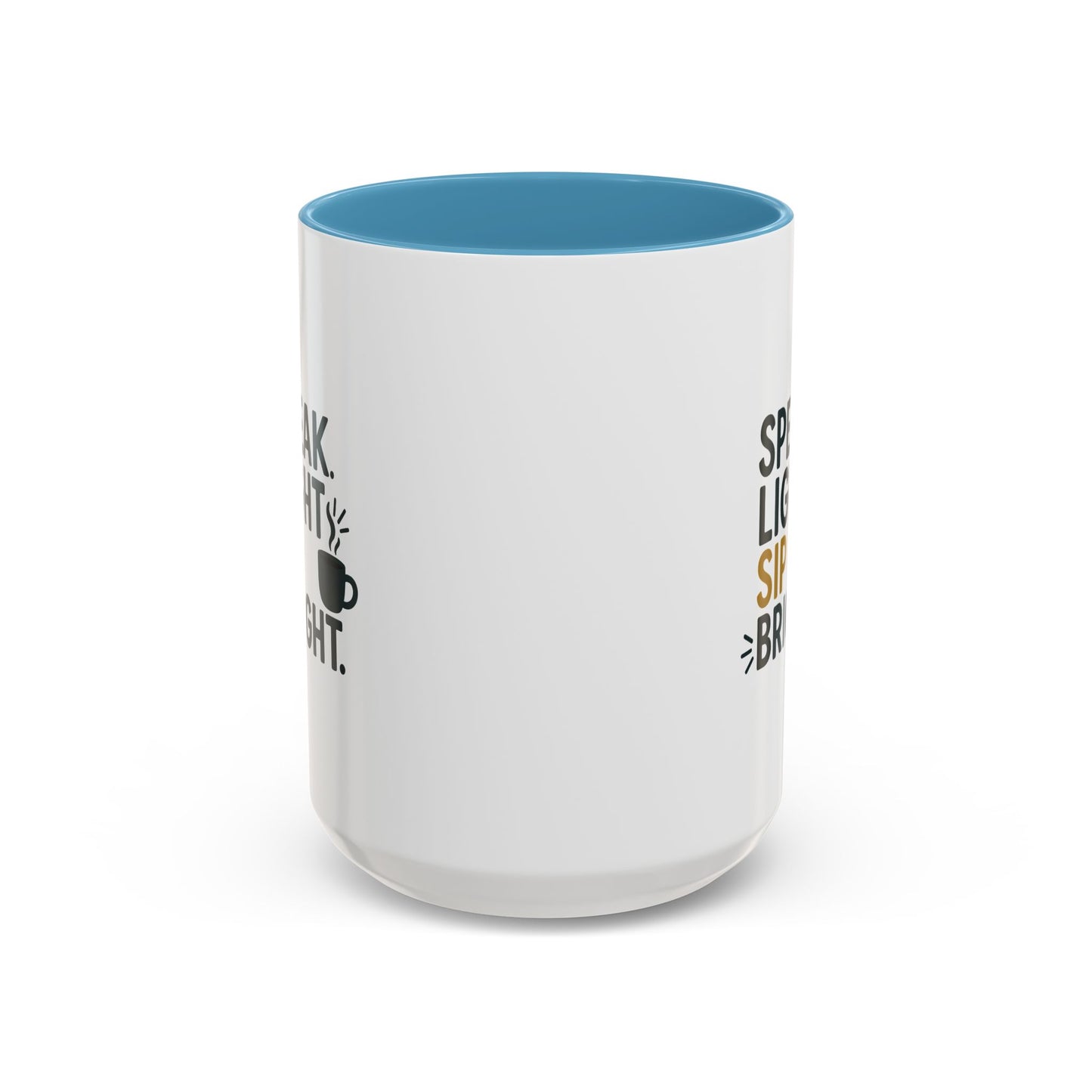 Accent Coffee Mug: Speak Light Sip Bright, Motivational Drinkware, Gift for Coffee Lovers, Inspirational Mug, Home and Office Decor