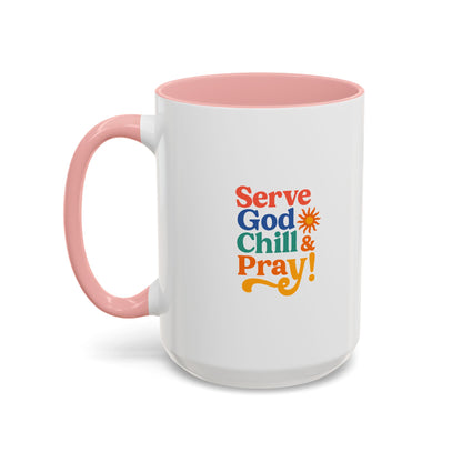 Serve God, Chill & Pray Accent Coffee Mug (11, 15oz)