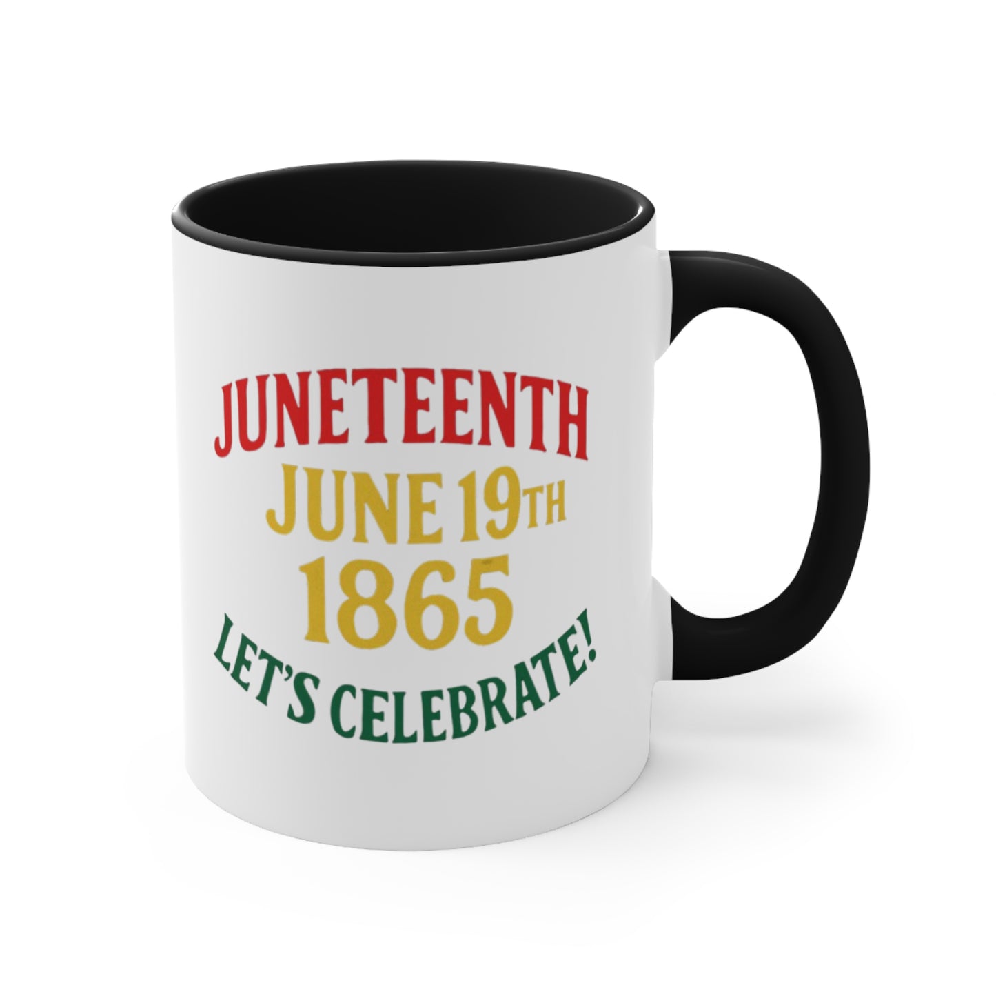 Juneteenth Accent Mug — "Juneteenth June 19th 1865 Let's Celebrate!" Ceramic Coffee Cup