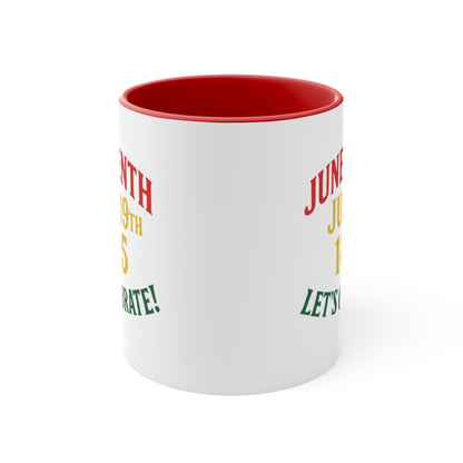 Juneteenth Accent Mug — "Juneteenth June 19th 1865 Let's Celebrate!" Ceramic Coffee Cup