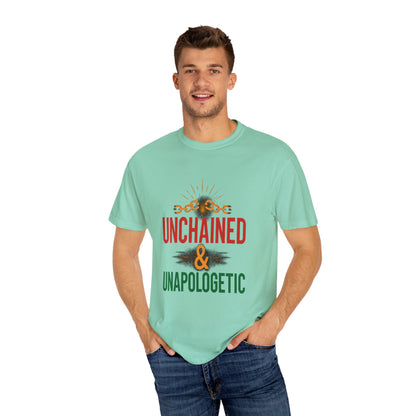 Unisex Garment-Dyed T-shirt - Unchained &amp; Unapologetic Statement Tee