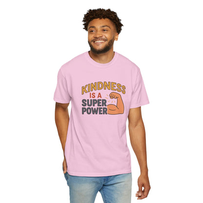 Kindness is a Super Power - Unisex Garment-Dyed T-Shirt