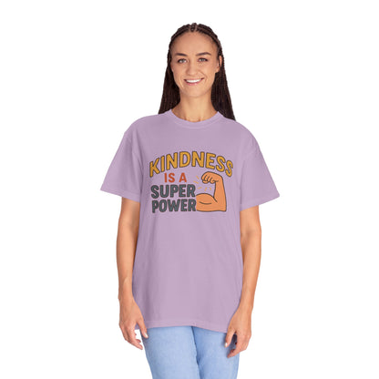 Kindness is a Super Power - Unisex Garment-Dyed T-Shirt