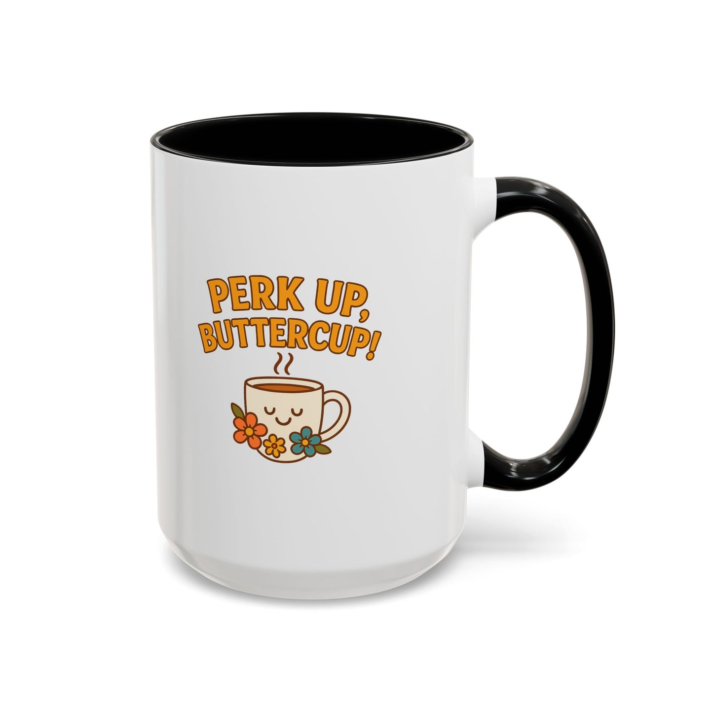 Perk Up, Buttercup! Cute Accent Coffee Mug for Daily Motivation, Gift for Coffee Lovers, Home Office Decor, Floral Tea Cup