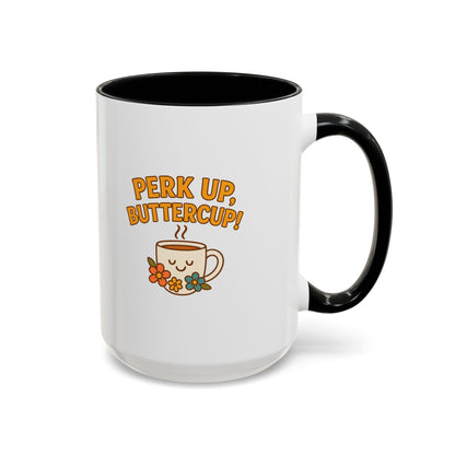 Perk Up, Buttercup! Cute Accent Coffee Mug for Daily Motivation, Gift for Coffee Lovers, Home Office Decor, Floral Tea Cup