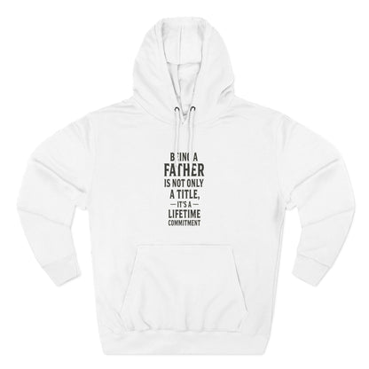 Fatherhood Commitment Father's Day Fleece Hoodie