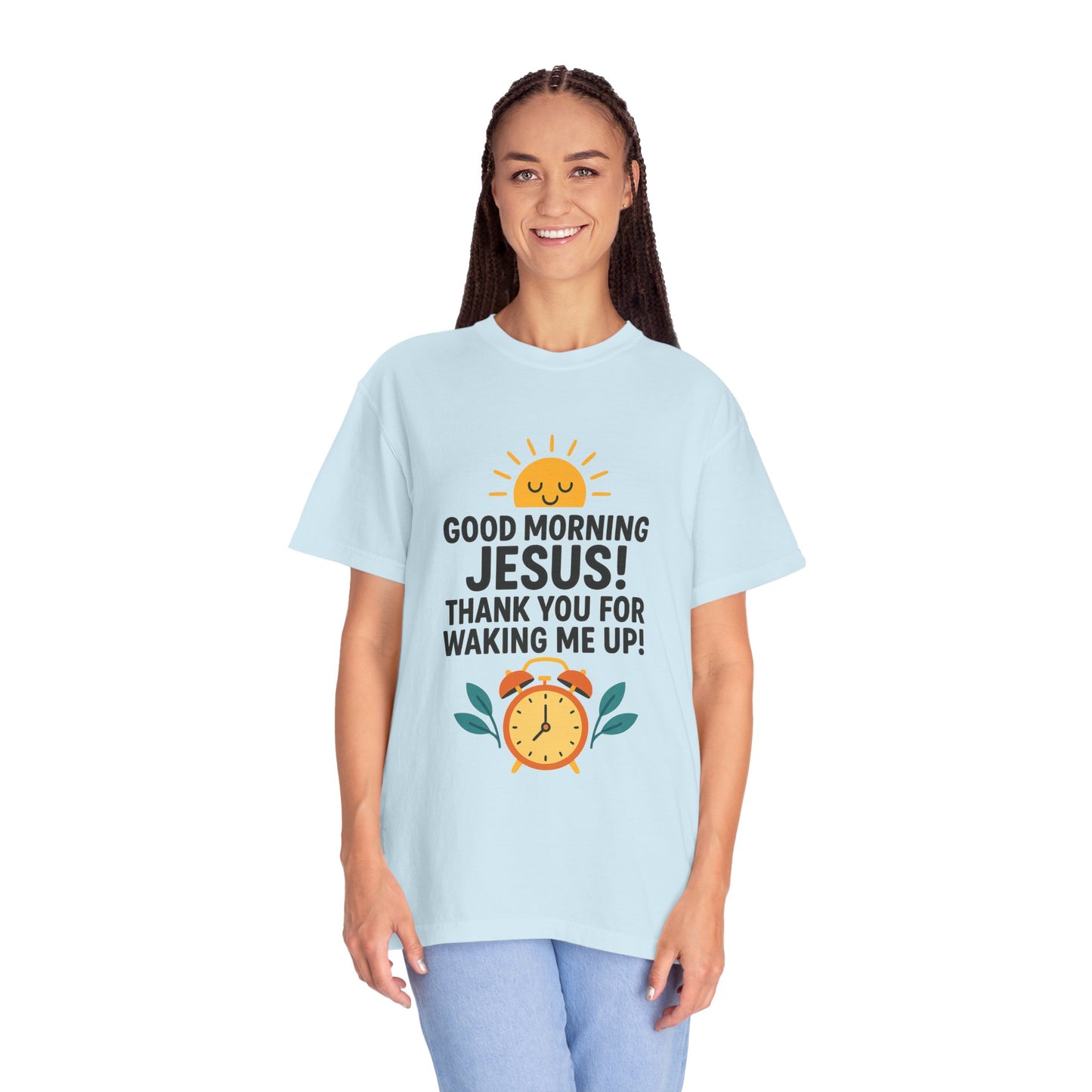 Good Morning Jesus Garment-Dyed T-Shirt
