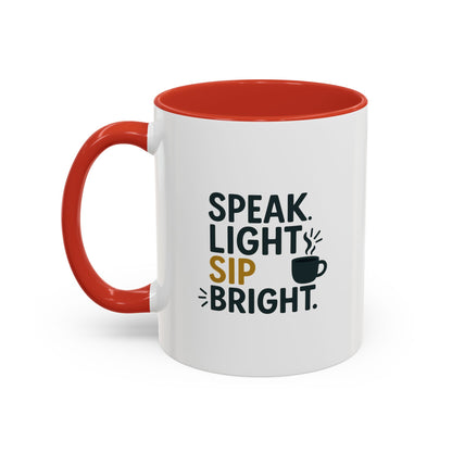 Accent Coffee Mug - Speak Light Sip Bright - Inspirational Coffee Cup, Unique Gift, Kitchen Decor, Motivational Mug, Personalize Your Sip